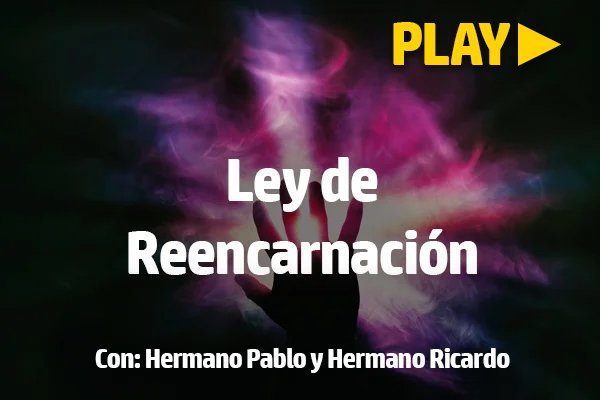 Ley Reencarnacion - Radio El Despertar